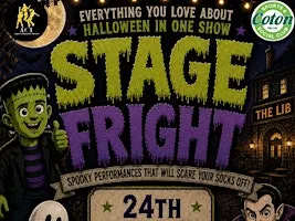 Stage Fright! Halloween - Saturday 24th October
