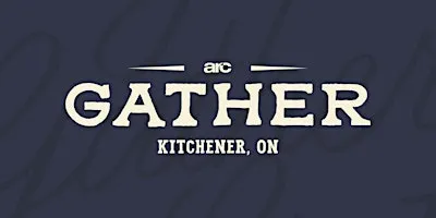ARC Gather Kitchener