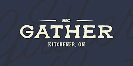 ARC Gather Kitchener
