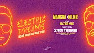 Electric Dreams with Mancini X Kilkie