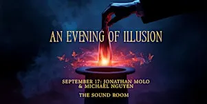 An Evening of Illusions with Jonathan Molo & Michael Nguyen