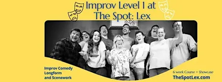 Improv Level 1 (Fall Cohort) @ The Spot: Lex