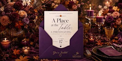 A Place at the Table: A Friendsgiving Experience for Women