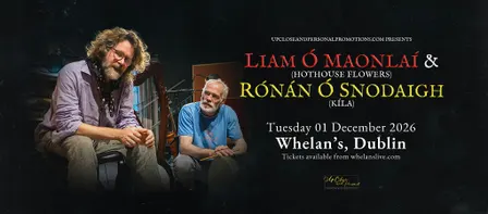 Liam Ó'Maonlai ( Hothouse Flowers ) & Rónán Ó Snodaigh ( Kíla ) Dublin