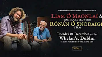 Liam Ó'Maonlai ( Hothouse Flowers ) & Rónán Ó Snodaigh ( Kíla ) Dublin
