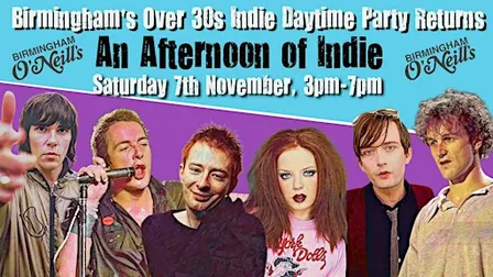 BIRMINGHAM An Afternoon Of Indie (30+) 7th November, 3pm-7pm