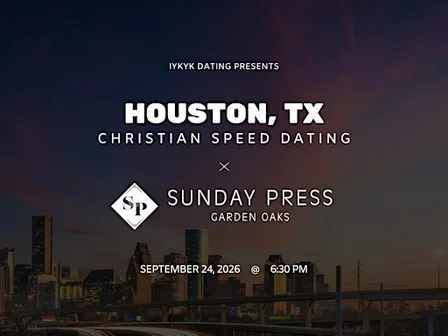 ✝️Houston Christian Speed Dating | IYKYK Dating | 20s-30s | 9/24/26