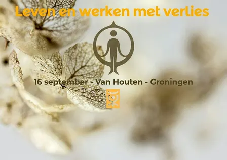 Leven en werken met verlies | Interactieve lezing over rouw en verlies