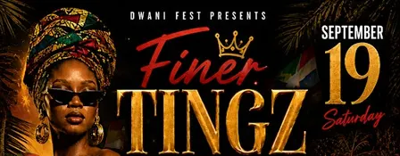 Get Your Tickets Now | FINER TINGZ™ International Fashion Show (DWANI FEST)