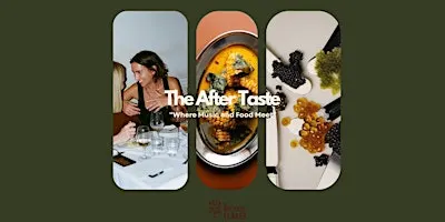 The After Taste: Supper Club - By Michael Flakes