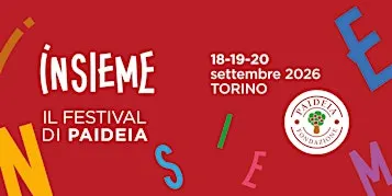 Insieme - Il Festival di Paideia 2026 / Sabato 19 e domenica 20 settembre