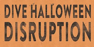 DIVE HALLOWEEN DISRUPTION @ SARATOGA ARTS