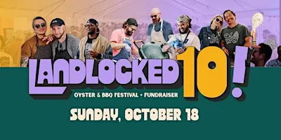 LANDLOCKED 10: A DECADE OF SHOWING UP FOR SOUTHERN OYSTERS