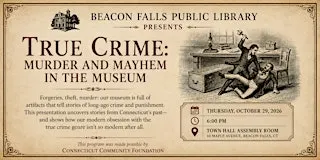 True Crime: Murder and Mayhem in the Museum