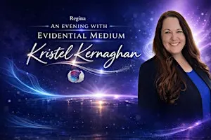 Regina - An Evening with Evidential Medium Kristel Kernaghan