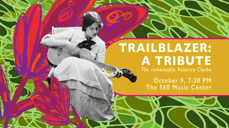 TRAILBLAZER: A TRIBUTE to Rebecca Clarke
