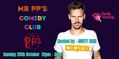 Mr PP's Comedy Club - October - Hosted by Dusty Rich