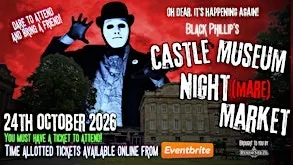 Black Phillip's Castle Museum Night(mare) Market!