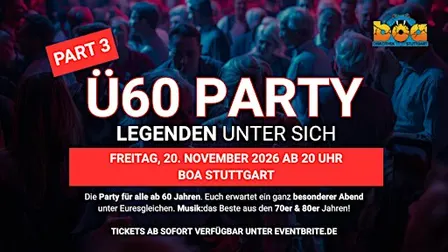 Ü60 PARTY – LEGENDEN UNTER SICH - Fr. 20.11.2026 ab 20 Uhr BOA Stuttgart