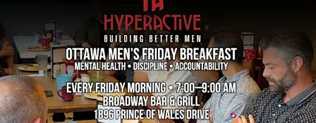 HyperActive Ottawa Friday Breakfast: Men’s Mental Health & Accountability