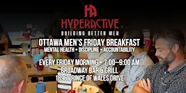 HyperActive Ottawa Friday Breakfast: Men’s Mental Health & Accountability