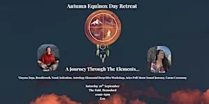 Autumn Equinox Day Retreat - A Journey Through The Elements
