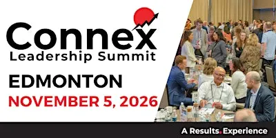 Connex Edmonton 2026 | Leadership Conference for CEOs & Executive Teams