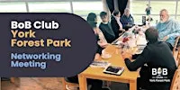 BoB Club | York Forest Park Networking Meeting