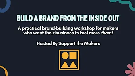 Build Your Brand From the Inside Out : A Practical Brand Building Workshop