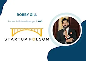 Folsom AI Meet Up featuring AWS Partner Initiatives  Manager Robby Gill