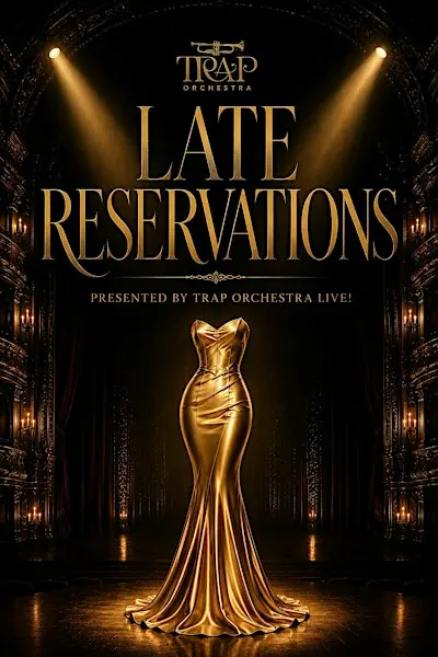 Trap Orchestra Live Presents: Late Reservations! Your Favorite Slow Jams!