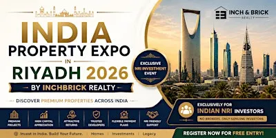 India Property Expo Riyadh by Inchbrick Realty | Exclusive NRI Investment