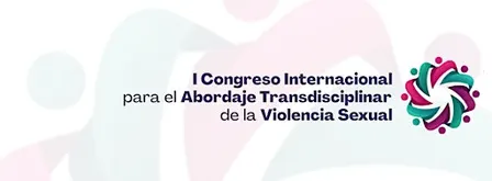 I Congreso para el abordaje transdisciplinar de la violencia sexual