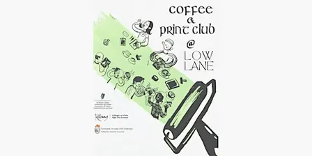 COFFEE & PRINT CLUB @ LOW LANE