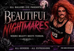"Beautiful Nightmares" :: ALL HALLOW'S EVE DRAG PAGEANT