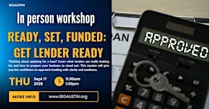 (in-person) Ready, Set, Funded: Get Lender Ready