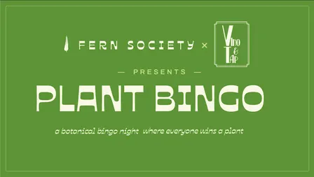 Plant Bingo Night by Fern Society @ Vino & Tap on 9/16