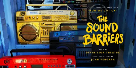 Art Exhibit: The Sound Barriers Vol. 4 @ Definition Theatre