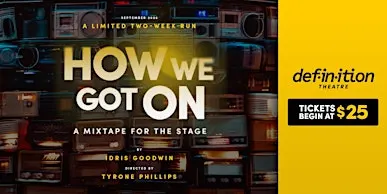 Definition Theatre: How We Got On by Idris Goodwin