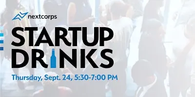 Startup Drinks at NextCorps: September 2026