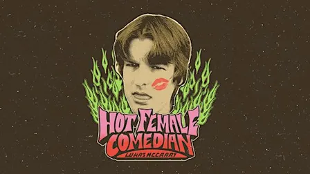 Lukas McCrary: HotFemaleComedian Tour
