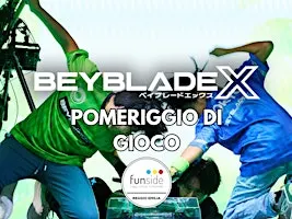 BEYBLADE X - Pomeriggio di gioco