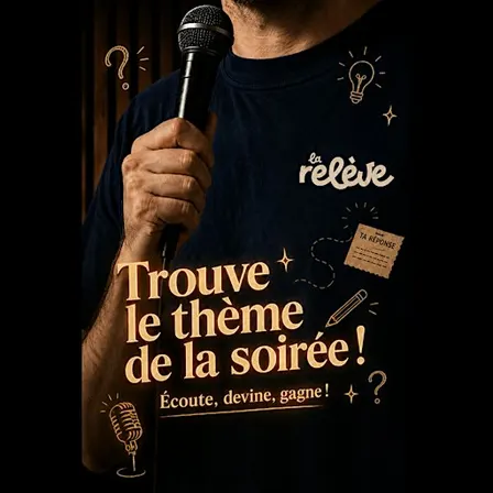 La Relève Comedy Club: Trouve le thème de la soirée