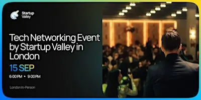 Tech Networking Event by Startup Valley  in  London