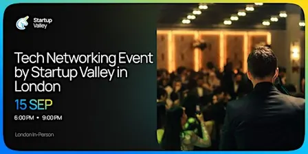 Tech Networking Event by Startup Valley  in  London