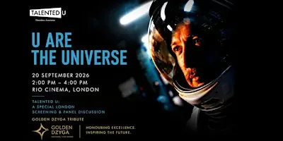Talented U:  A Special London Screening "U ARE THE UNIVERSE"