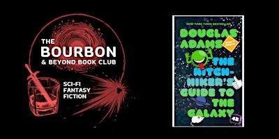 The Bourbon & Beyond Book Club - Hitchhiker's Guide to the Galaxy