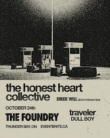 The Honest Heart Collective - Sheer Will Album Release Tour in Thunder Bay