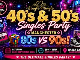 Single Mingle 40s & 50s Singles Party | Manchester | 80s vs 90s | 26th Sept