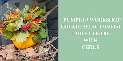 Pumpkin Workshop - Create Pumpkin Table Centres with Cerus